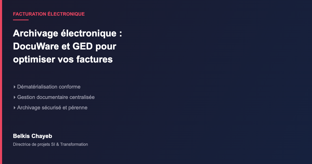DocuWare et GED : optimiser l'archivage des factures électroniques dans votre organisation 1 Archivage électronique DocuWare GED factures