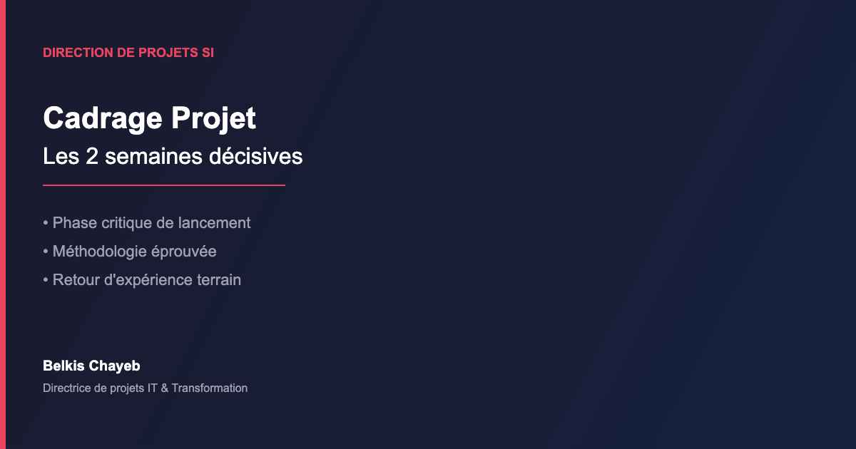 Cadrage projet : pourquoi les 2 premières semaines décident de tout 10 Cadrage projet phase critique lancement