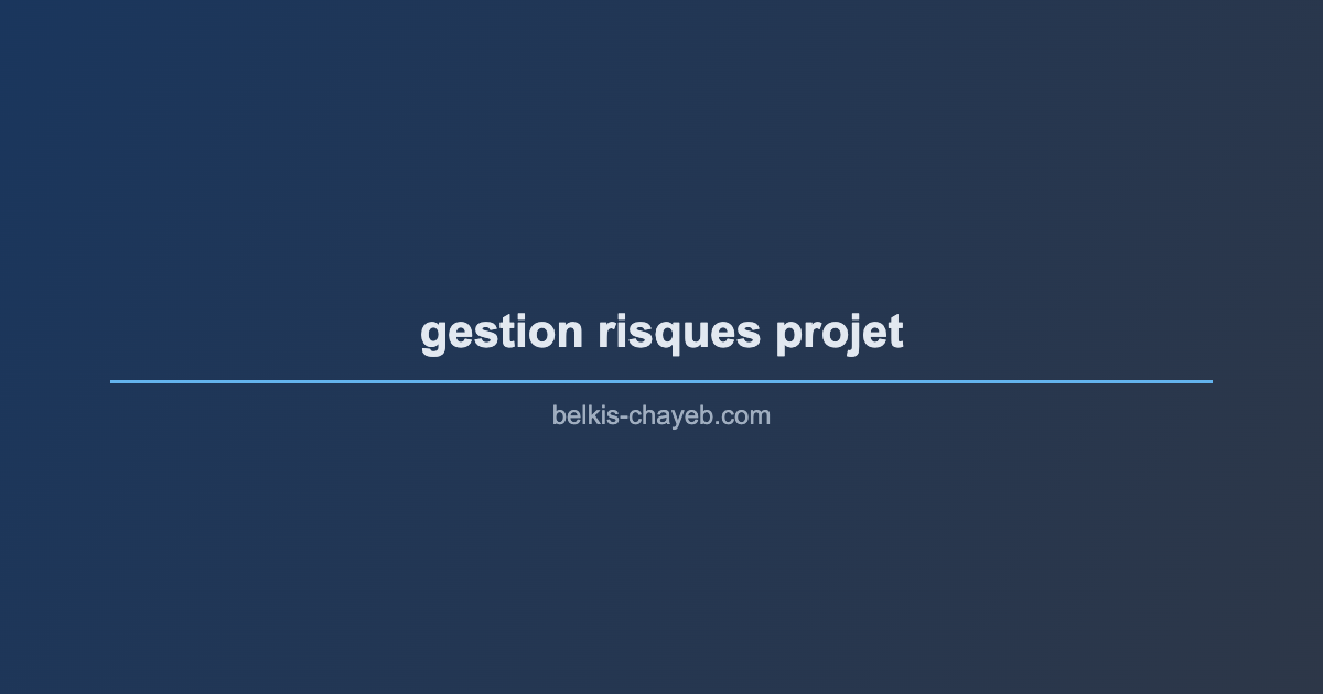 Gestion des risques projet : pourquoi la majorité des registres de risques sont inutiles 5 gestion risques projet