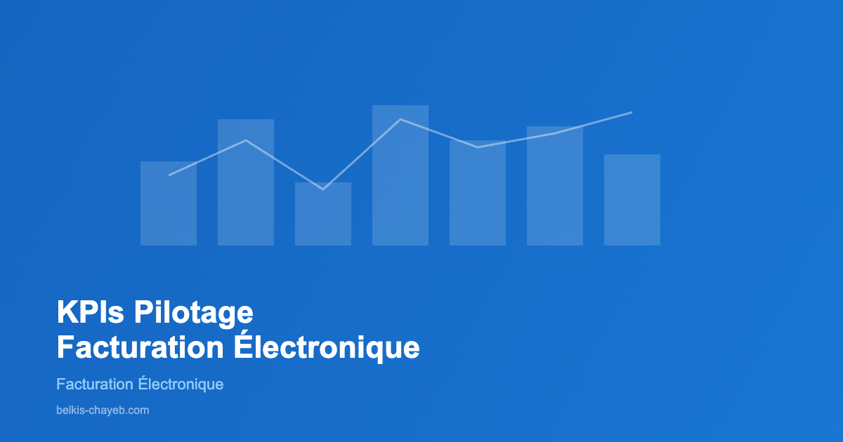 KPIs pilotage facturation électronique - tableau de bord indicateurs